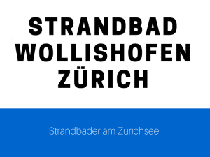 Strandbad Wollishofen Zürich